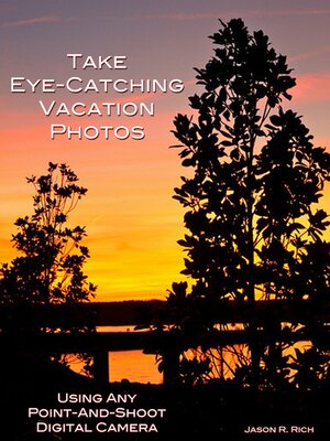 cover image of Take Eye-Catching Vacation Photos: Using Any Digital Camera